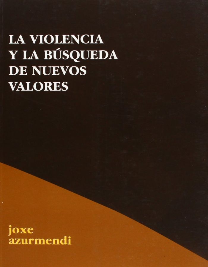 Könyv La violencia y la búsqueda de nuevos valores Joxe Azurmendi