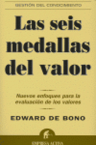 Carte Las seis medallas del valor : nuevos enfoques para la evaluación de los valores Edward De Bono