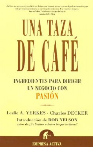 Книга Una taza de café : ingredientes para dirigir un negocio con pasión Charles Decker