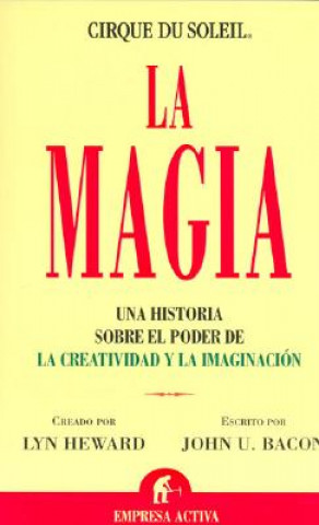Kniha La magia : una historia sobre el poder de la creatividad y la imaginación John U. Bacon