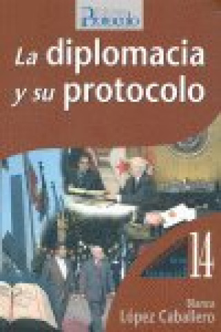 Knjiga La diplomacia y su protocolo Blanca López Caballero