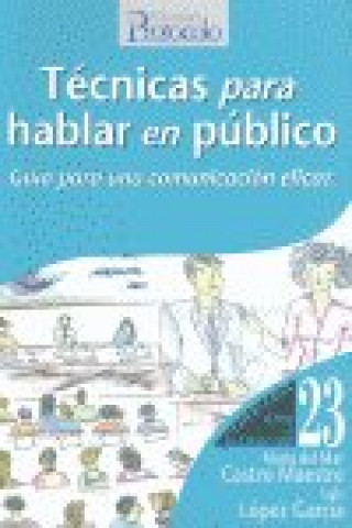 Kniha Técnicas para hablar en público : guía para una comunicación eficaz María del Mar Castro Maestre