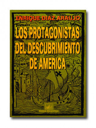 Kniha Los protagonistas del descubrimiento de América Enrique Díaz Araujo