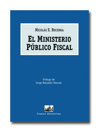 Książka El ministerio público fiscal Nicolás E. Becerra