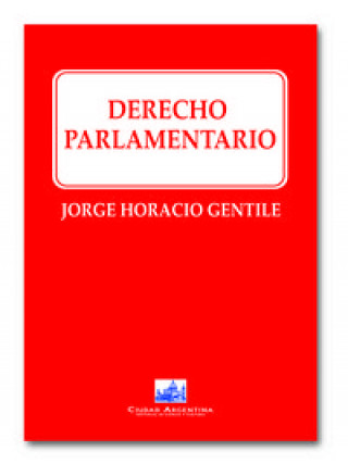 Kniha Derecho parlamentario Jorge Horacio Gentile