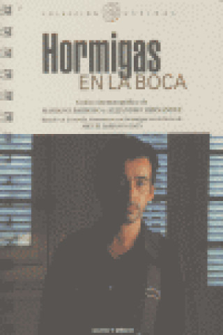 Kniha Hormigas en la boca. Guión cinematográfico : basado en la novela "Amanecer con hormigas en la boca" de Miguel Barroso Ayats Mariano Barroso Ayats