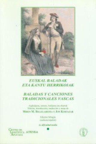 Libro Euskal baladak eta kantu herrikoiak = Baladas y canciones tradicionales vascas Miren M. Billelabeitia Benjoa