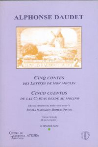 Kniha Cinq contes des lettres de mon moulin = Cinco cuentos de las cartas desde mi molino Alphonse Daudet