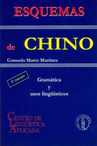 Könyv Esquemas de chino : gramática y usos lingüísticos Consuelo Marco Martínez