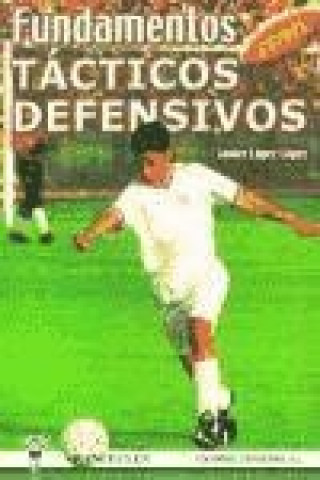 Carte Fútbol : fundamentos tácticos defensivos Javier . . . [et al. ] López López