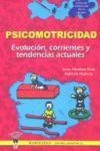 Kniha La psicomotricidad : evolución, corrientes y tendencias actuales Pedro Gil Madrona