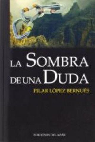 Libro La sombra de una duda Pilar López Bernúes