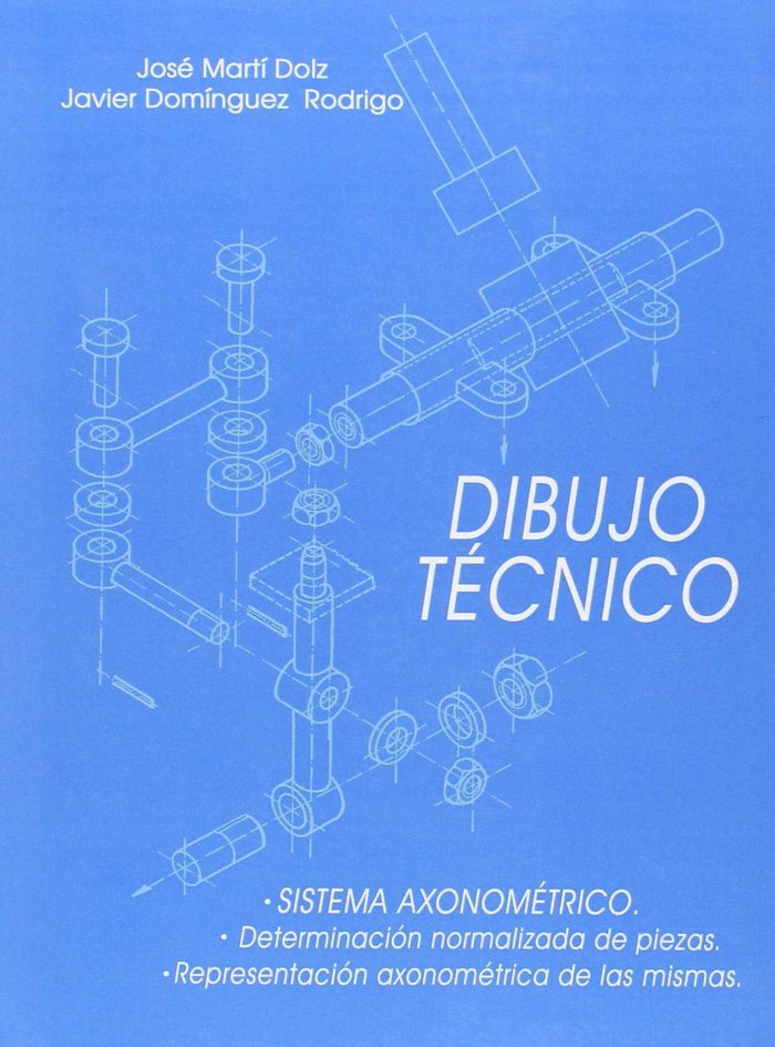 Könyv Dibujo técnico : sistema axonométrico Javier Domínguez Rodrigo