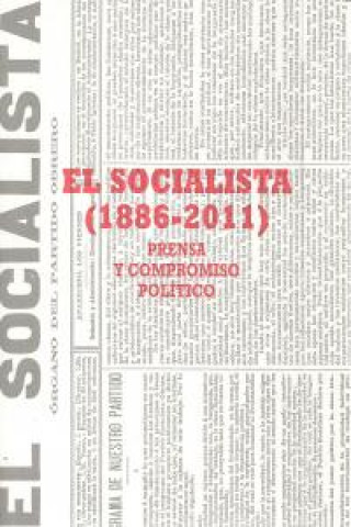 Carte El socialista (1886-2011) : prensa y compromiso político 