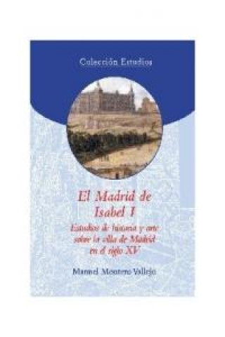 Kniha El Madrid de Isabel I Manuel Montero Vallejo