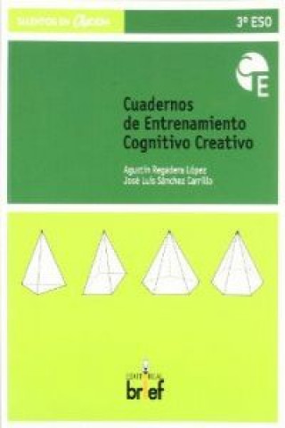 Kniha Cuaderno de entrenamiento cognitivo creativo, 3 ESO Agustín Regadera López