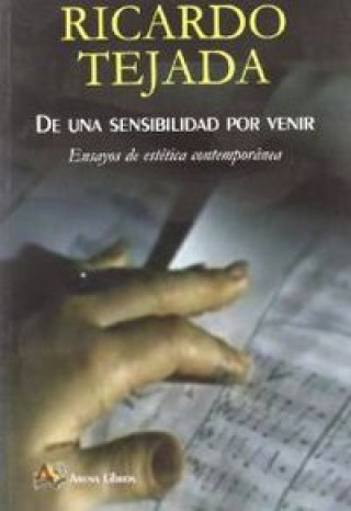 Książka De una sensibilidad por venir : ensayos de estética contemporánea Ricardo Tejada Mínguez