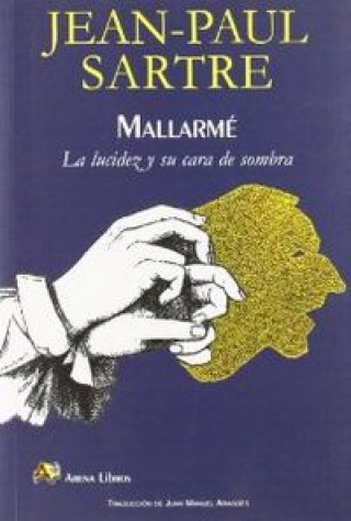 Könyv Mallarme : la lucidez y su cara de sombra Jean-Paul Sartre
