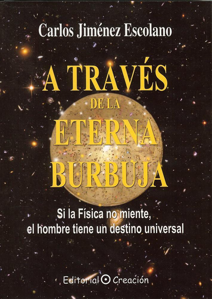 Kniha A través de la eterna burbuja Carlos Jiménez Escolano
