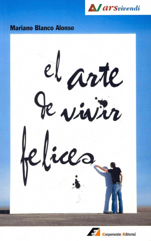 Kniha El arte de vivir felices Mariano Blanco Alonso