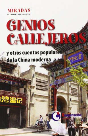 Könyv Genios callejeros y otros cuentos populares de la China moderna Liu . . . [et al. ] Tao