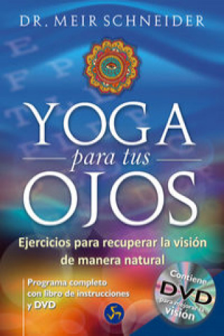 Kniha Yoga para tus ojos : ejercicios para recuperar la visión de manera natural Meir Schneider