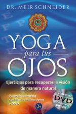 Könyv Yoga para tus ojos : ejercicios para recuperar la visión de manera natural Meir Schneider