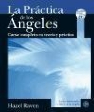 Kniha La práctica de los ángeles : curso completo en teoría y práctica Hazel Raven