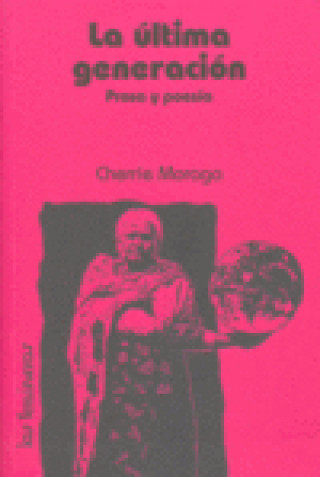 Kniha Última generación Cherrie Moraga