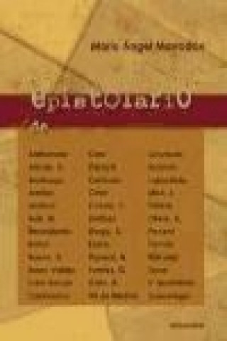 Könyv Epistolario de-- : Aleixandre ; Alonso, D ; Barandiarán ; Caro Baroja ; Cela ; Cernuda ; Delibes ; Figuera ; Gala ; Miró ; V. Montalbán , etc. Mario Ángel Marrodán