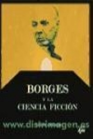 Книга Borges y la ciencia ficción Carlos Abraham Amasino