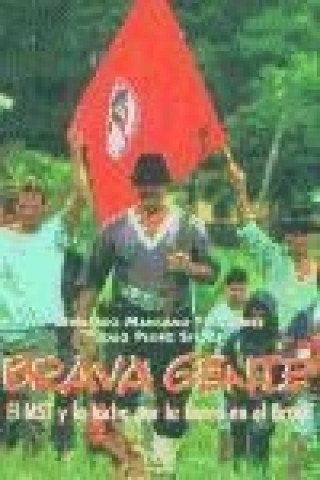 Buch Brava gente : el MST y la lucha por la tierra en Brasil 