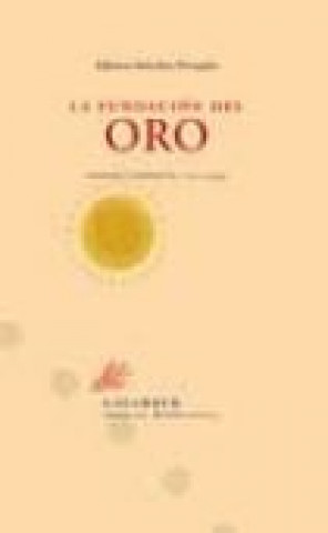 Könyv La fundación del oro : poesía completa (1971-1994) Alfonso Sánchez Ferrajón