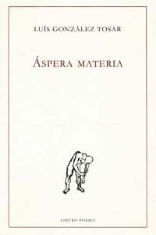 Book Áspera materia Luis González Tosar