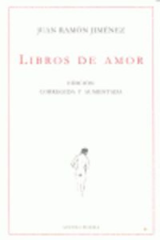 Carte Libros de amor : edición corregida y aumentada Juan Ramón Jiménez