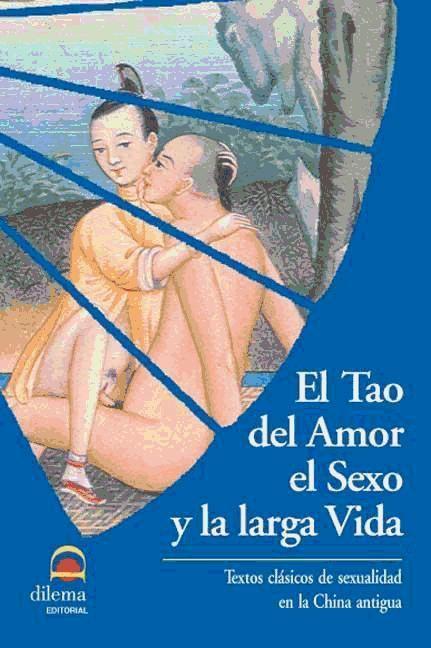 Kniha El tao del amor el sexo y la larga vida : textos clásicos de sexualidad en la China antigua Alfredo Embid Fonfría