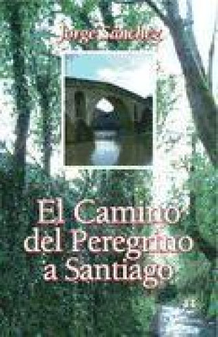 Carte El camino del peregrino a Santiago Jorge Sánchez