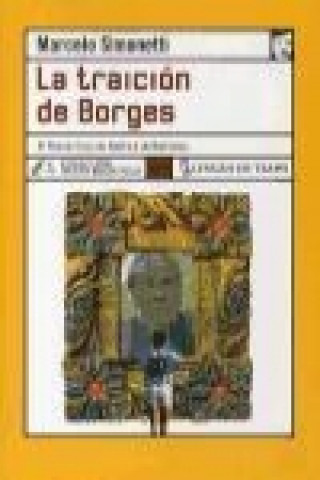 Книга La traición de Borges Marcelo Simonetti