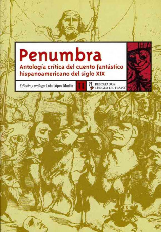Carte Penumbra : antología crítica del cuento fantástico hispanoamericano del siglo XIX 