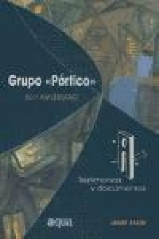 Книга Grupo Pórtico : testimonios y documentos Jaime Esaín Escobar