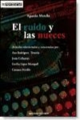 Knjiga El ruido y las nueces Antonio López Hidalgo