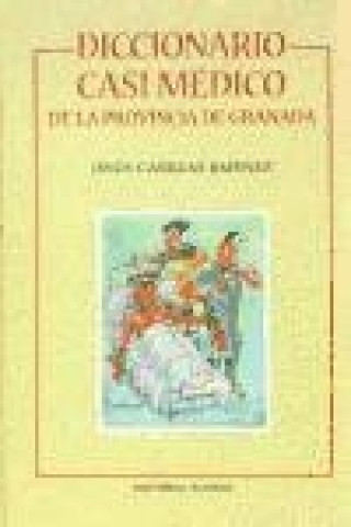Kniha Diccionario casi médico de la provincia de Granada Jesús Cabezas Jiménez