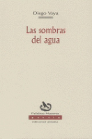 Könyv Las sombras del agua Diego Vaya