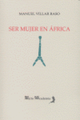 Könyv Ser mujer en África Manuel Villar Raso