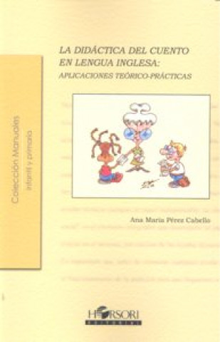 Kniha La didáctica del cuento en lengua inglesa : aplicaciones teórico-prácticas Ana María Pérez Cabello