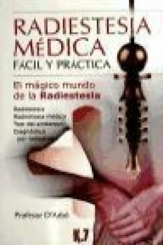 Libro Radiestesia médica fácil y práctica : el mágico mundo de la radiestesia 