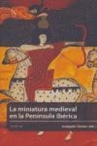 Książka La miniatura medieval en la Península Ibérica Joaquín Yarza Luaces