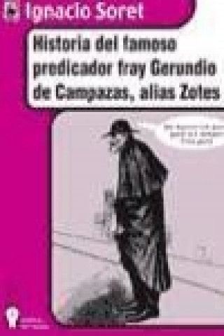 Libro Historia del famoso predicador Fray Gerundio de Campazas, alias Zotes Ignacio Soret