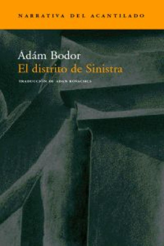 Kniha El distrito de Sinistra Ádám Bodor