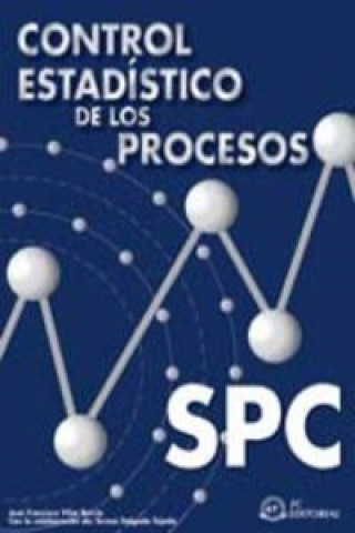 Książka Control estadístico de los procesos (SPC) JOSE FRANCISCO VILAR BARRIO